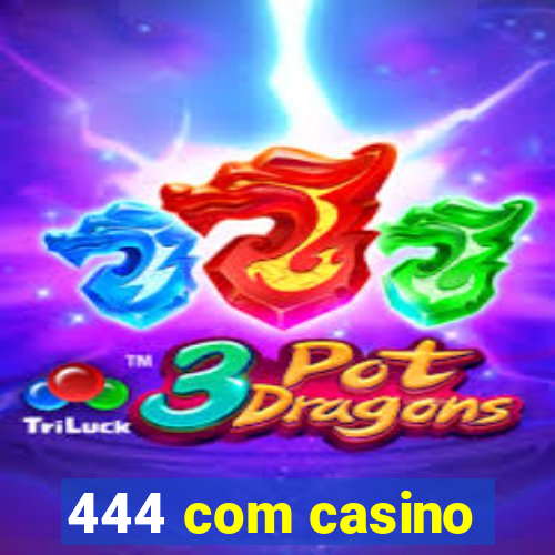 444 com casino